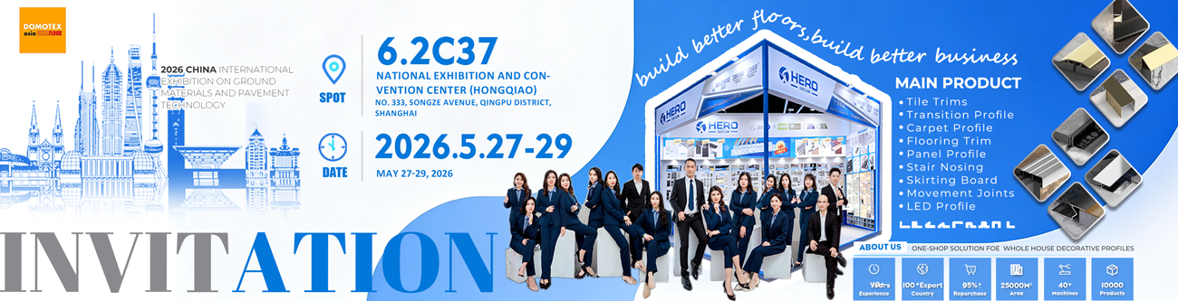 Hero Metal At DOMOTEX Asia 2026: One-Stop Tile Trimming Solution At Booth 6.2C37